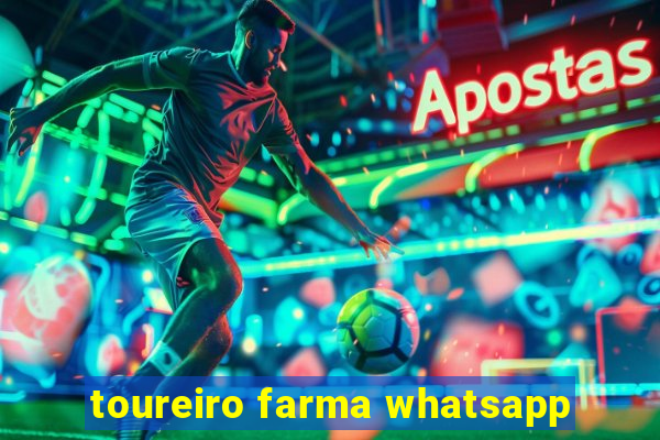 toureiro farma whatsapp